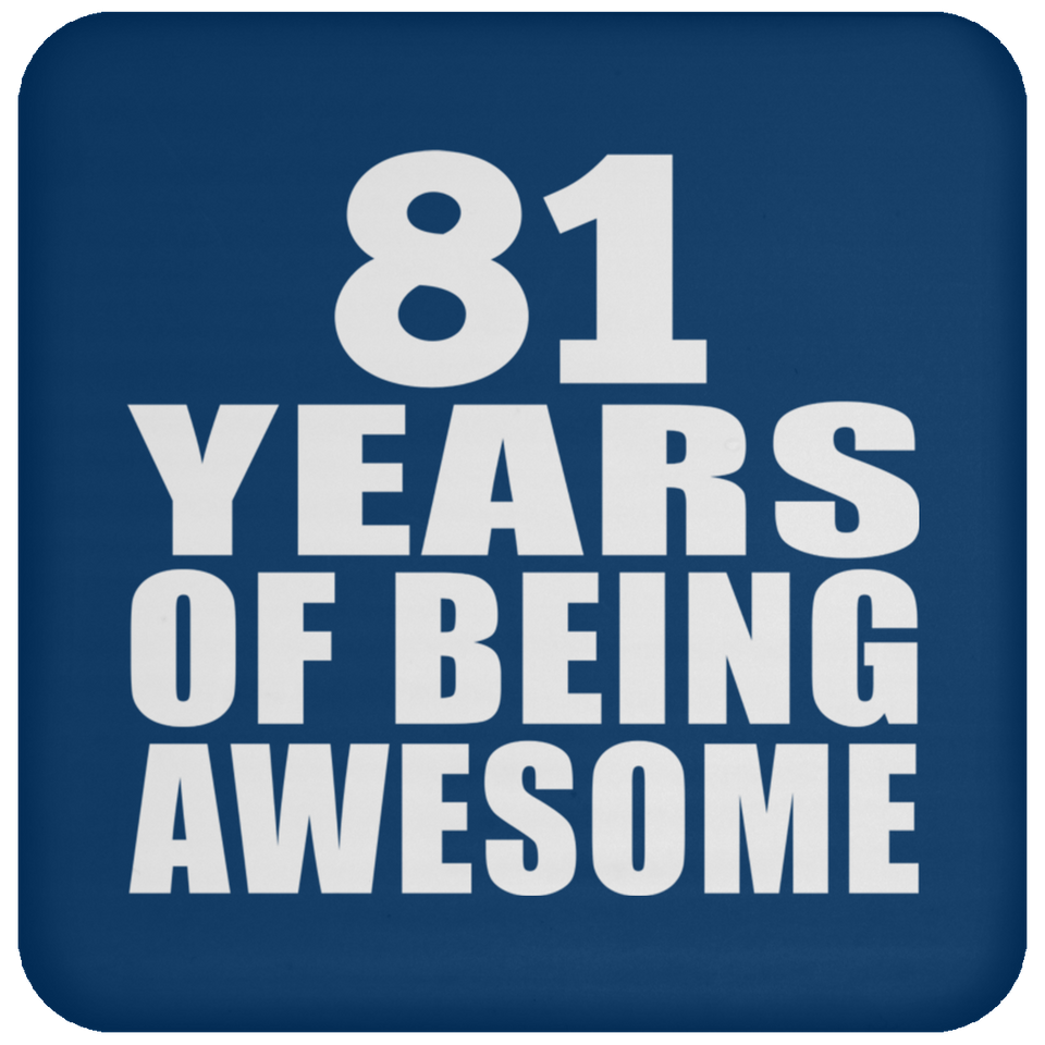81st Birthday 81 Years Of Being Awesome - Drink Coaster