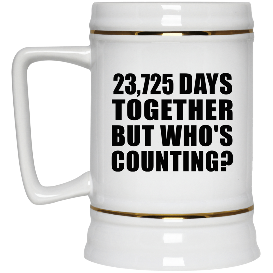 65th Anniversary 23,725 Days Together But Who's Counting - Beer Stein