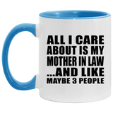 All I Care About Is My Mother In Law - 11oz Accent Mug Blue