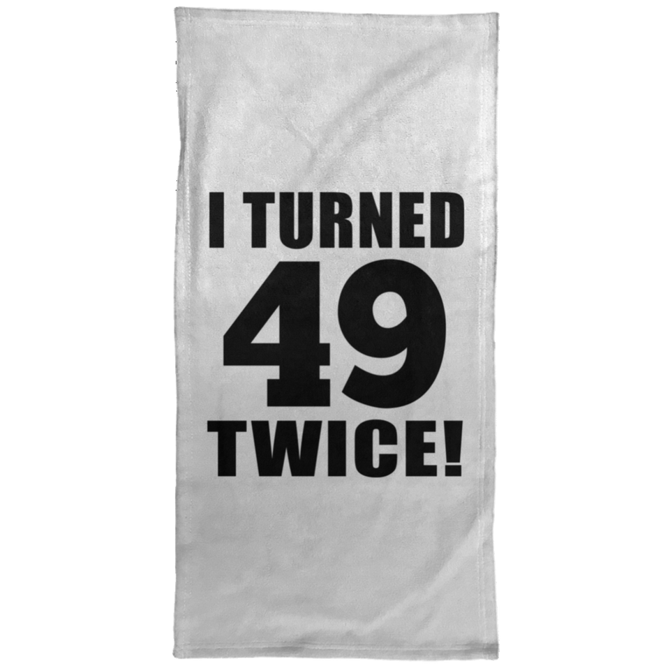 98th Birthday I Turned 49 Twice - Hand Towel