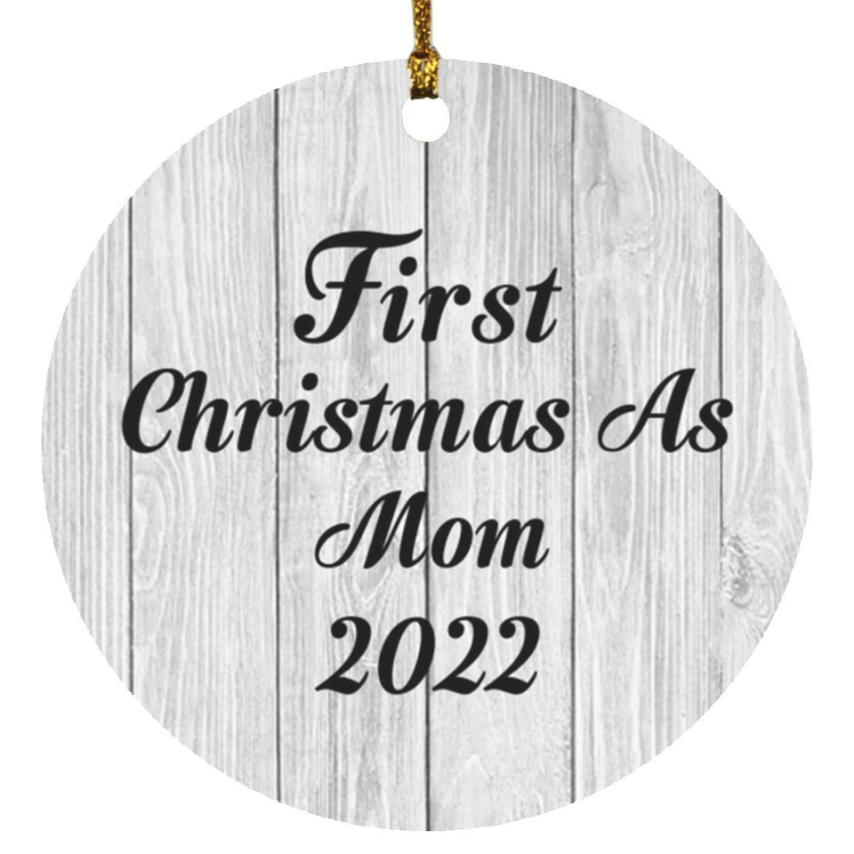 First Christmas As Mom 2022 - Circle Ornament F