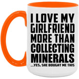 I Love My Girlfriend More Than Collecting Minerals - 15oz Accent Mug Orange