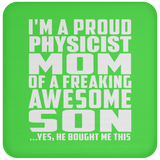 Proud Physicist Mom Of Awesome Son - Drink Coaster