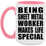 Being Sheet Metal Worker Makes Life Special - 15oz Accent Mug Pink