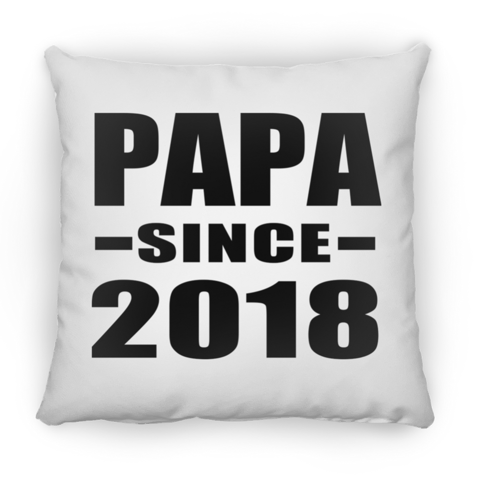 Papa (Grandpa) Since 2018 - Throw Pillow