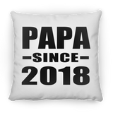 Papa (Grandpa) Since 2018 - Throw Pillow