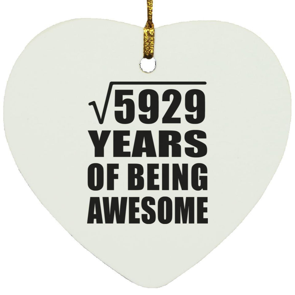 77th Birthday Square Root of 5929 Years of Being Awesome - Heart Ornament