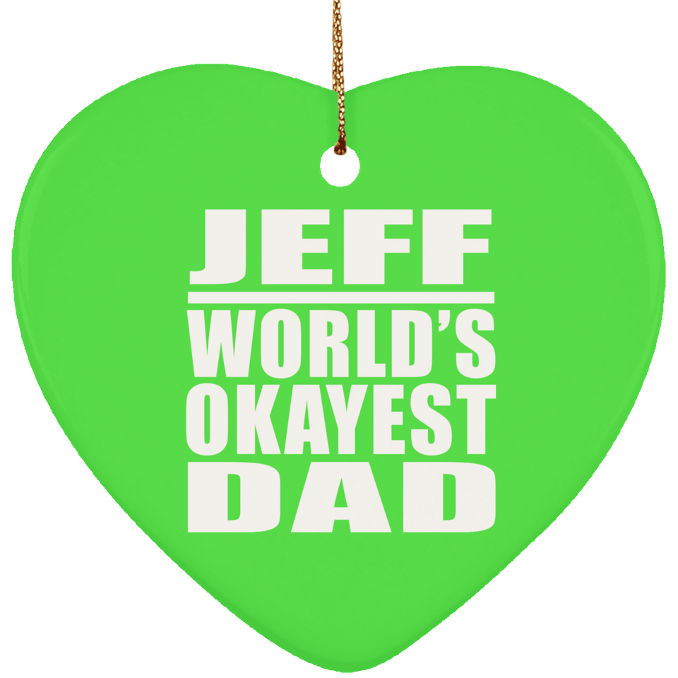Jeff World's Okayest Dad - Heart Ornament