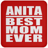 Anita Best Mom Ever - Drink Coaster