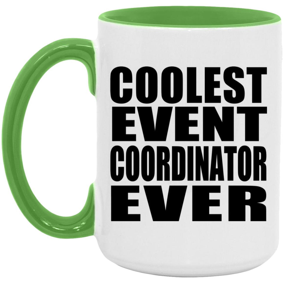 Coolest Event Coordinator Ever - 15oz Accent Mug Green