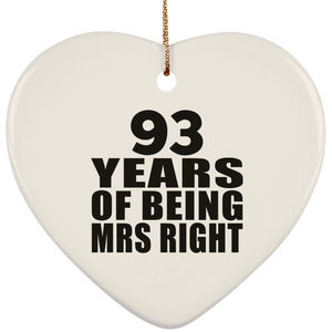 93rd Anniversary 93 Years Of Being Mrs Right - Heart Ornament