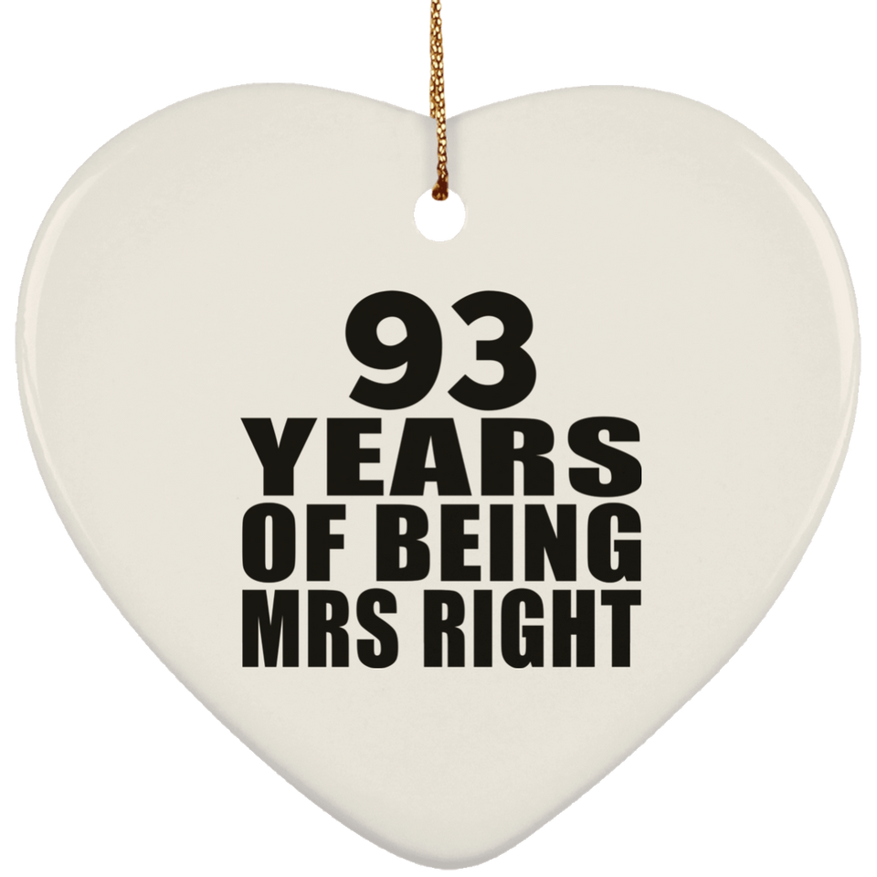 93rd Anniversary 93 Years Of Being Mrs Right - Heart Ornament