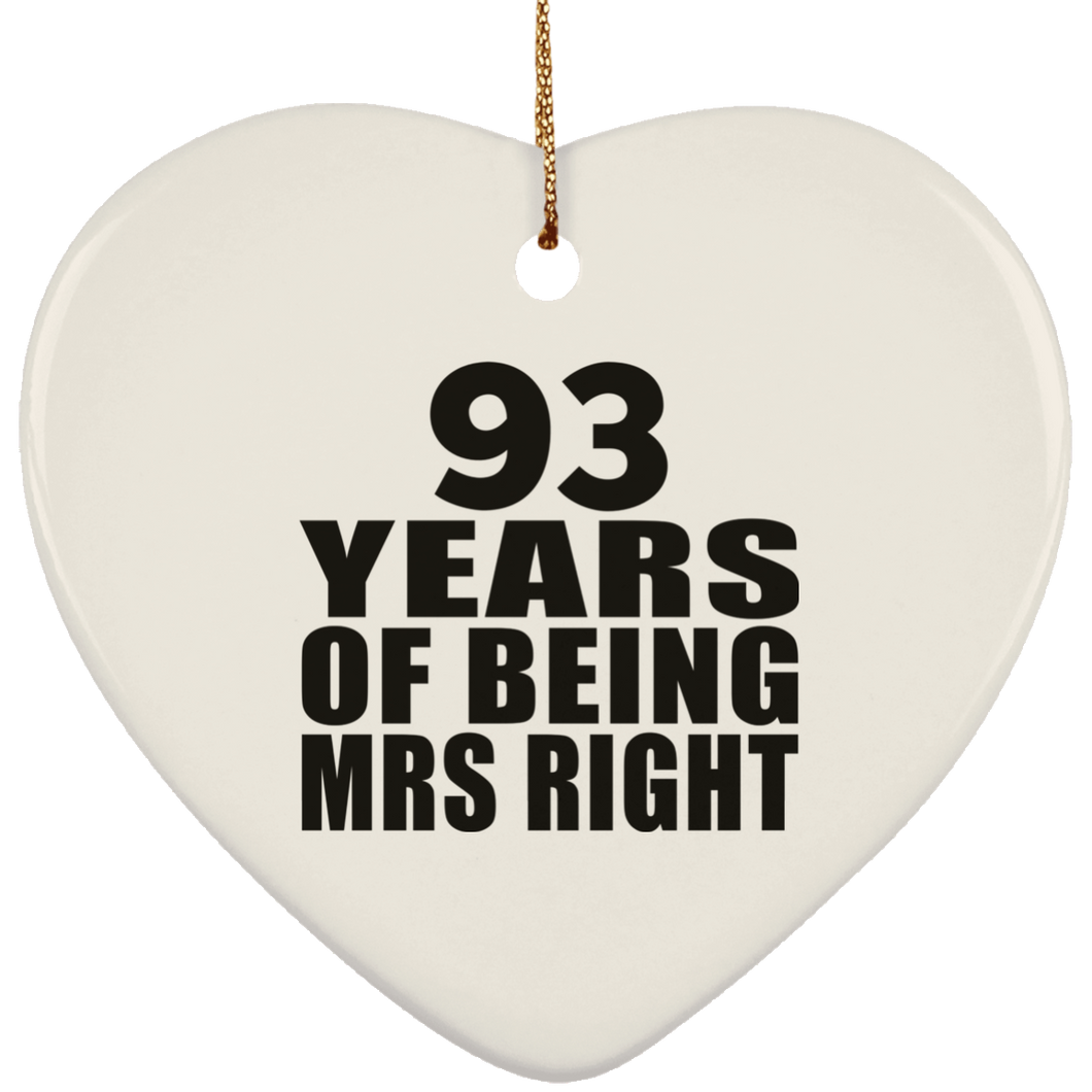 93rd Anniversary 93 Years Of Being Mrs Right - Heart Ornament