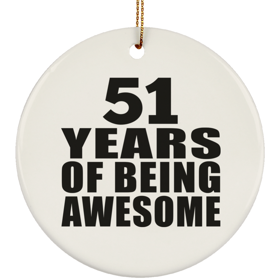 51st Birthday 51 Years Of Being Awesome - Circle Ornament