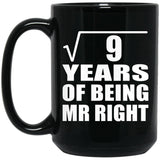 3rd Anniversary Square Root of 9 Years of Being Mr Right - 15oz Coffee Mug Black