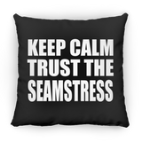 Keep Calm and Trust The Seamstress - Throw Pillow Black