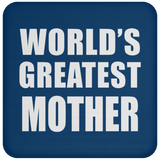 World's Greatest Mother - Drink Coaster