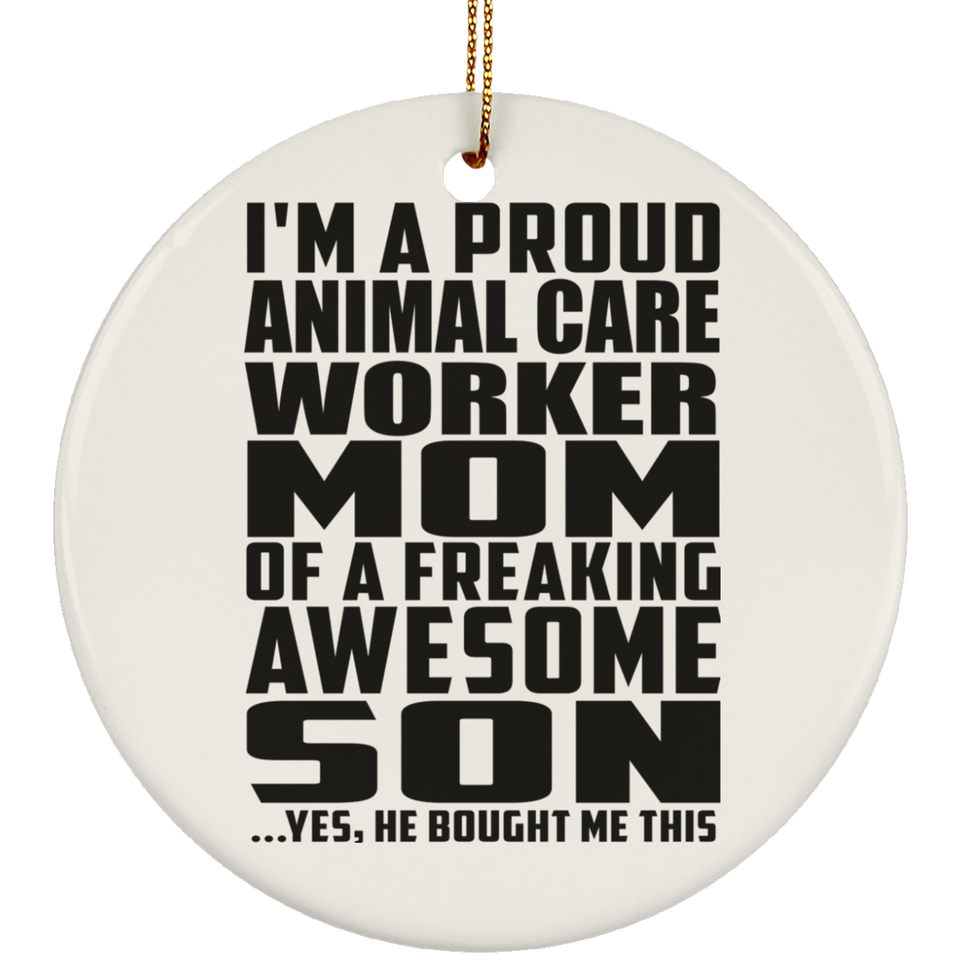 Proud Animal Care Worker Mom Of Awesome Son - Circle Ornament