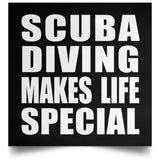 Scuba Diving Makes Life Special - Poster Square