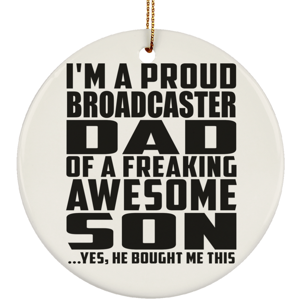 Proud Broadcaster Dad Of Awesome Son - Circle Ornament