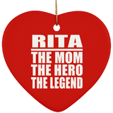 Rita The Mom The Hero The Legend - Heart Ornament