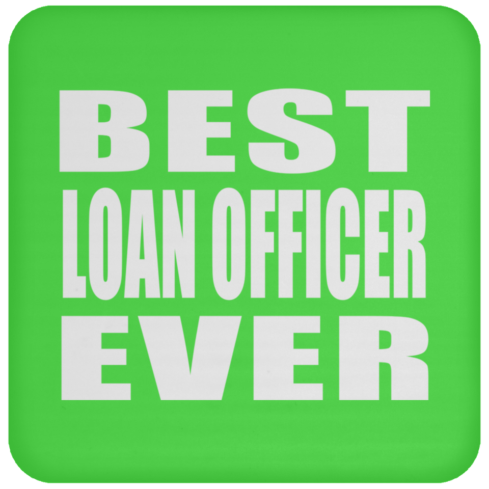 Best Loan Officer Ever - Drink Coaster