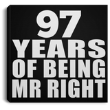 97th Anniversary 97 Years Of Being Mr Right - Canvas Square
