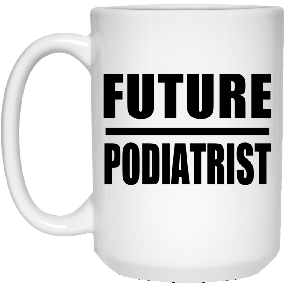 Future Podiatrist - 15oz Coffee Mug