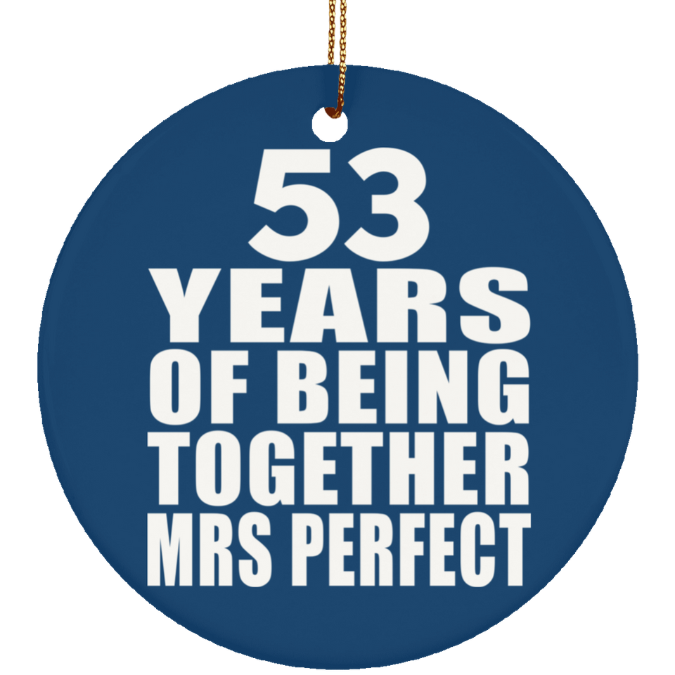 53rd Anniversary 53 Years Of Being Mrs Perfect - Circle Ornament