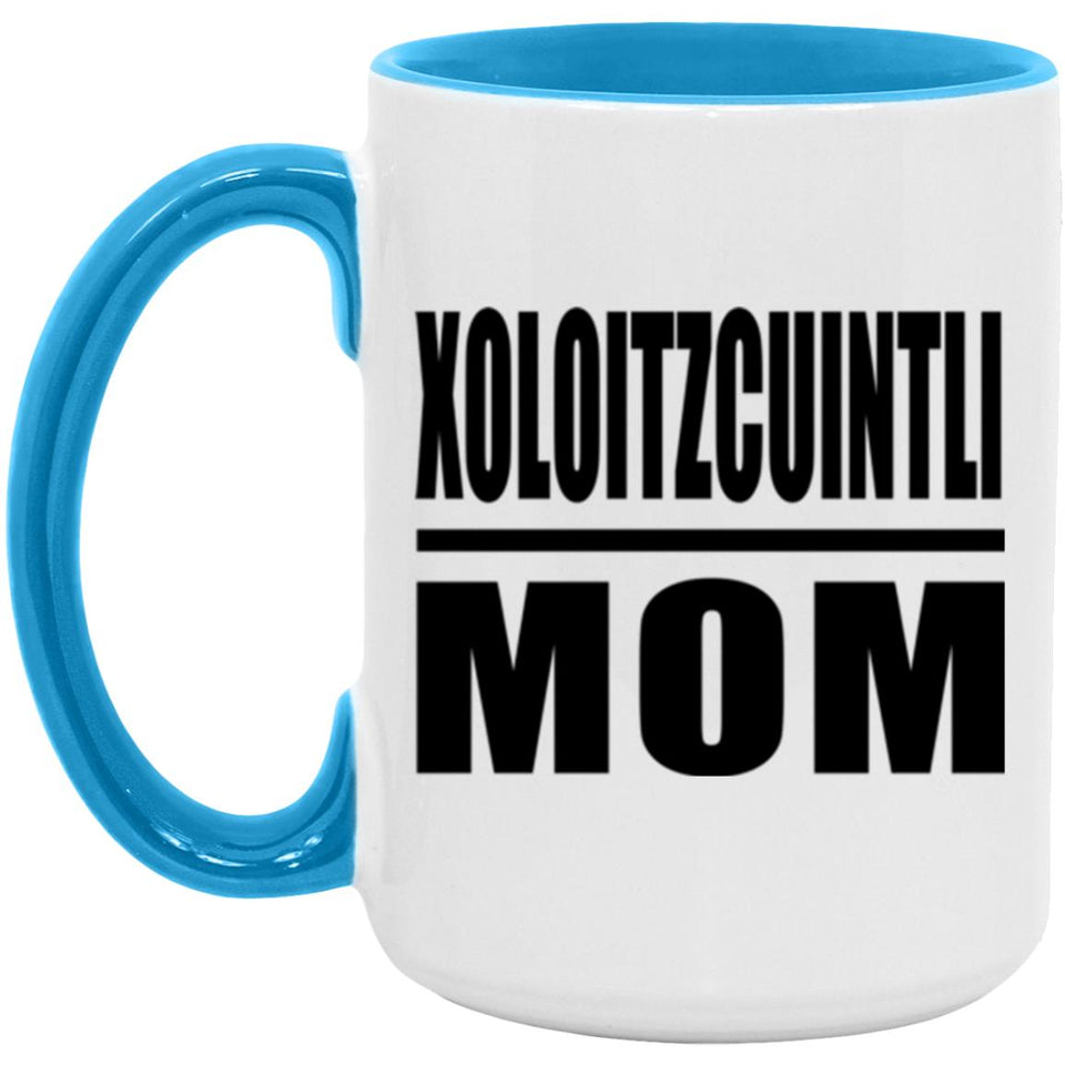 Xoloitzcuintli Mom - 15oz Accent Mug Blue