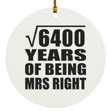 80th Anniversary Square Root of 6400 Years of Being Mrs Right - Circle Ornament