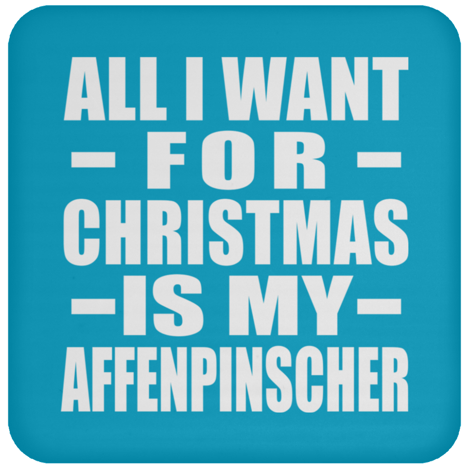 All I Want For Christmas Is My Affenpinscher - Coaster