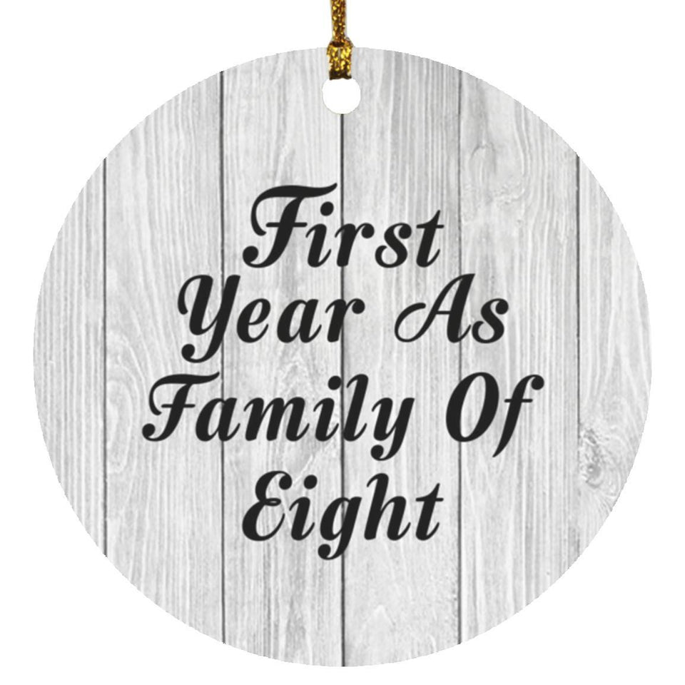 First Year As Family Of Eight - Circle Ornament F