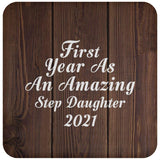 First Year As An Amazing Step Daughter 2021 - Drink Coaster D