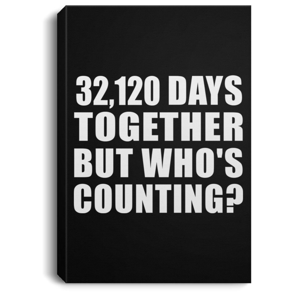 88th Anniversary 32,120 Days Together But Who's Counting - Canvas Portrait