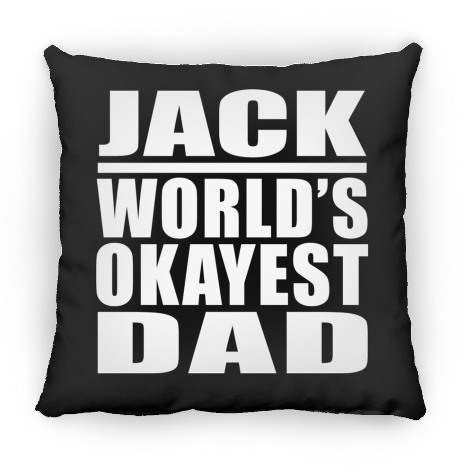 Jack World's Okayest Dad - Throw Pillow Black