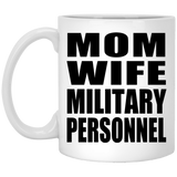 Mom Wife Military Personnel - 11oz Coffee Mug