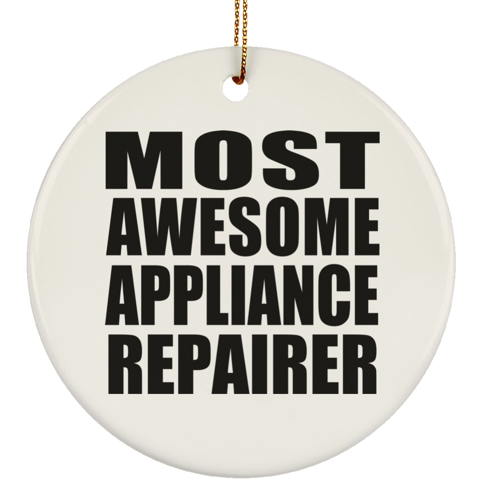 Most Awesome Appliance Repairer - Circle Ornament