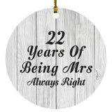 22nd Anniversary 22 Years Of Being Mrs Always Right - Circle Ornament F