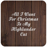 All I Want For Christmas Is My Highlander Cat - Drink Coaster D