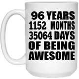 96th Birthday 96 Years 1152 Months 35064 Days Of Awesome - 15oz Coffee Mug