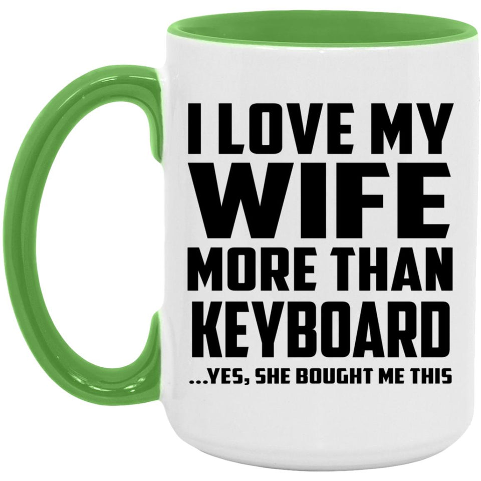I Love My Wife More Than Keyboard - 15oz Accent Mug Green
