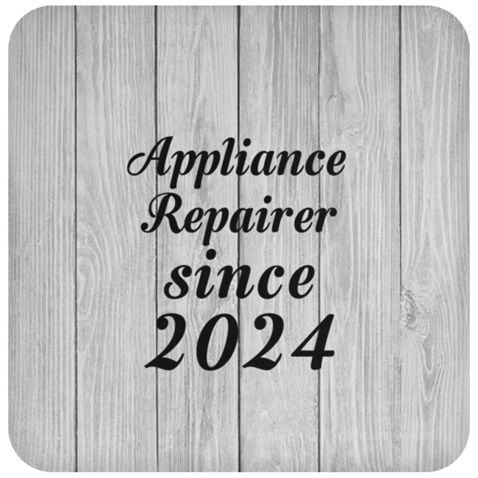 Appliance Repairer Since 2024 - Drink Coaster F