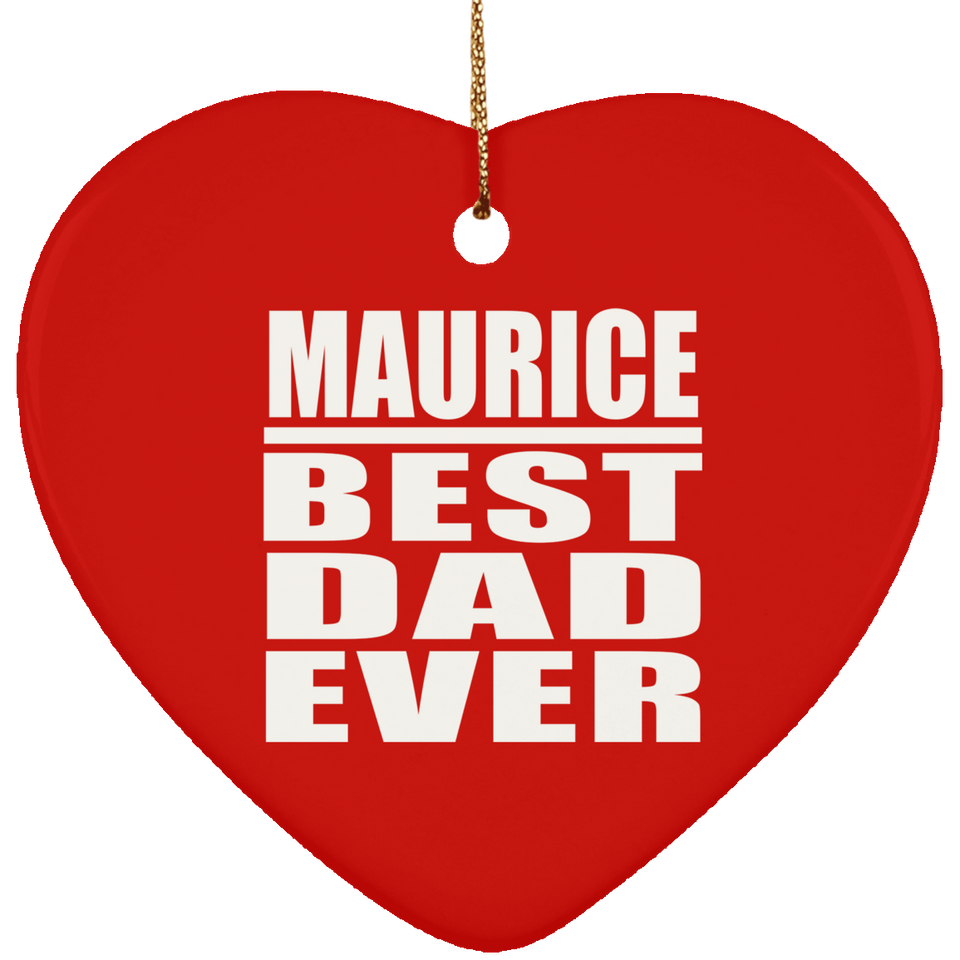 Maurice Best Dad Ever - Heart Ornament
