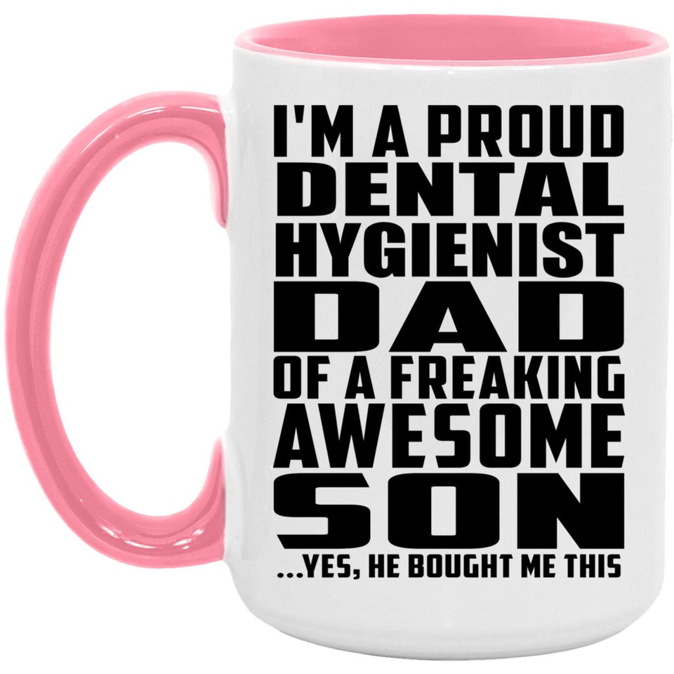 Proud Dental Hygienist Dad Of Awesome Son - 15oz Accent Mug Pink
