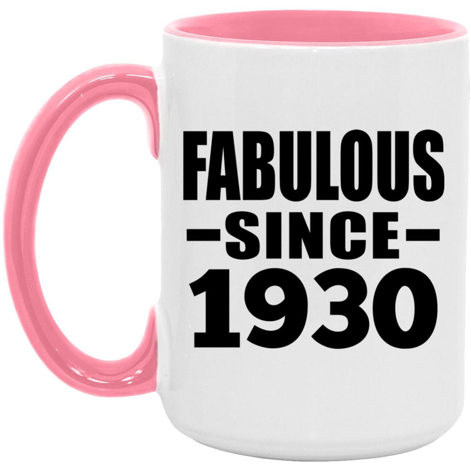 94th Birthday Fabulous Since 1930 - 15oz Accent Mug Pink