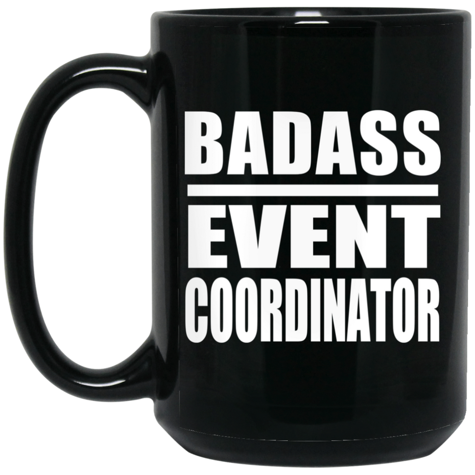 Badass Event Coordinator - 15oz Coffee Mug Black