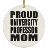 Proud University Professor Mom - Circle Ornament