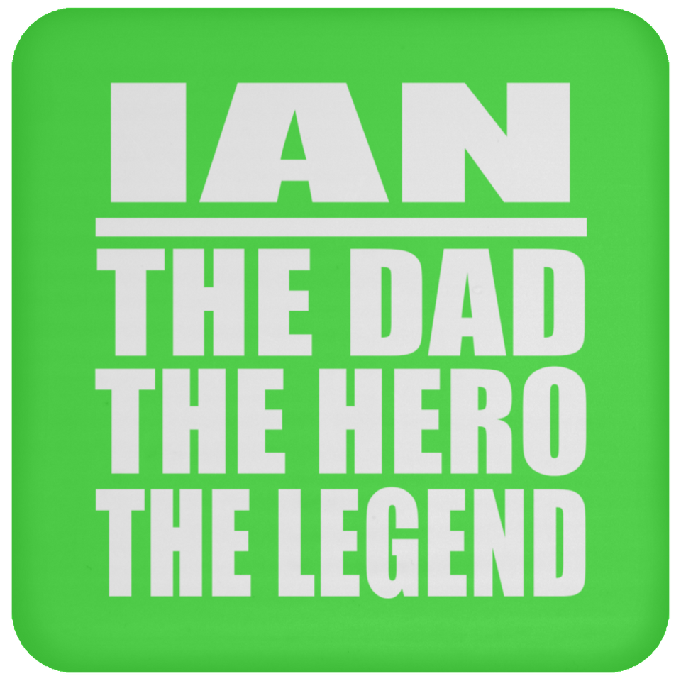 Ian The Dad The Hero The Legend - Drink Coaster
