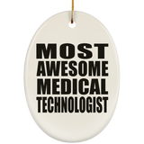 Most Awesome Medical Technologist - Oval Ornament